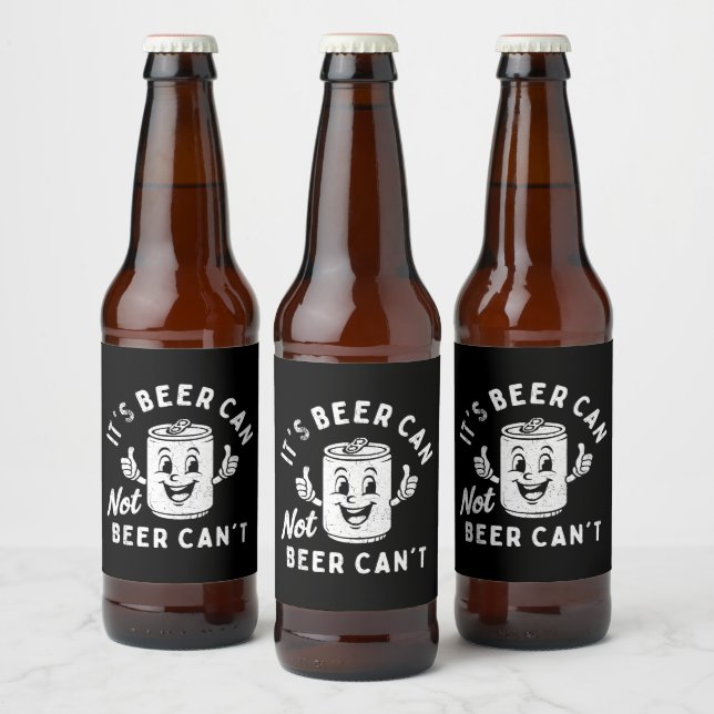 It's Beer Can Not Beer Can't Funny Party Drinking Beer Bottle Label (Bottles)