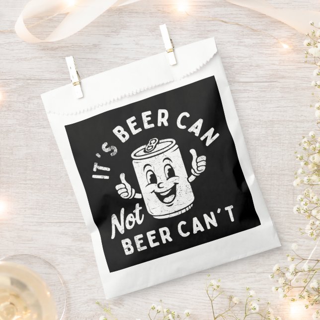 It's Beer Can Not Beer Can't Funny Party Drinking Favor Bag (Clipped)