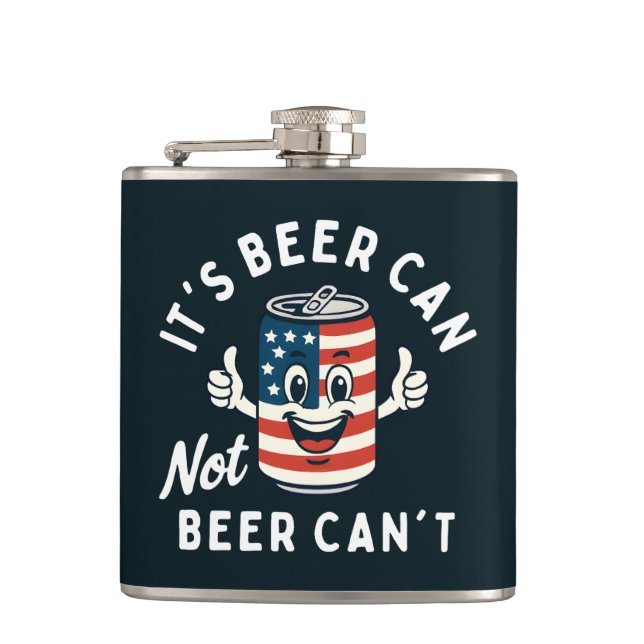 It's Beer Can Not Beer Can't Funny Party Drinking Flask (Front)