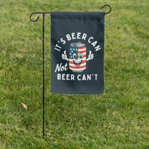 It's Beer Can Not Beer Can't Funny Party Drinking Garden Flag