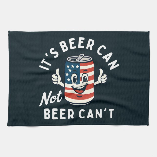 It's Beer Can Not Beer Can't Funny Party Drinking Kitchen Towel (Horizontal)