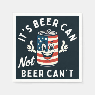 It's Beer Can Not Beer Can't Funny Party Drinking Napkins