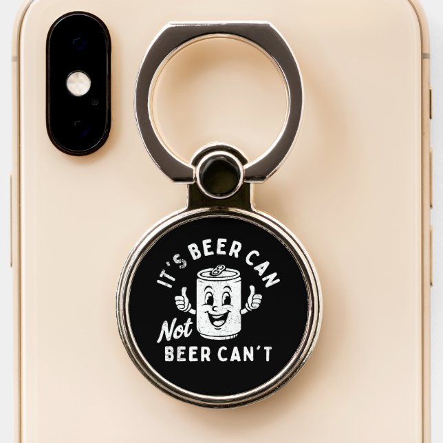 It's Beer Can Not Beer Can't Funny Party Drinking Phone Ring Stand (Close Up)