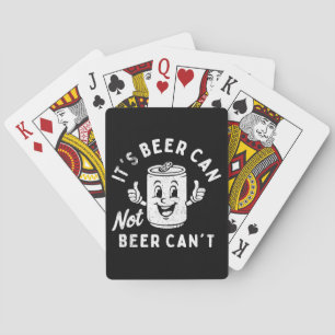 It's Beer Can Not Beer Can't Funny Party Drinking Poker Cards
