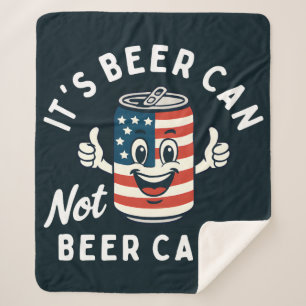 It's Beer Can Not Beer Can't Funny Party Drinking Sherpa Blanket