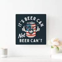 It's Beer Can Not Beer Can't Funny Party Drinking