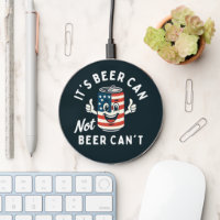 It's Beer Can Not Beer Can't Funny Party Drinking