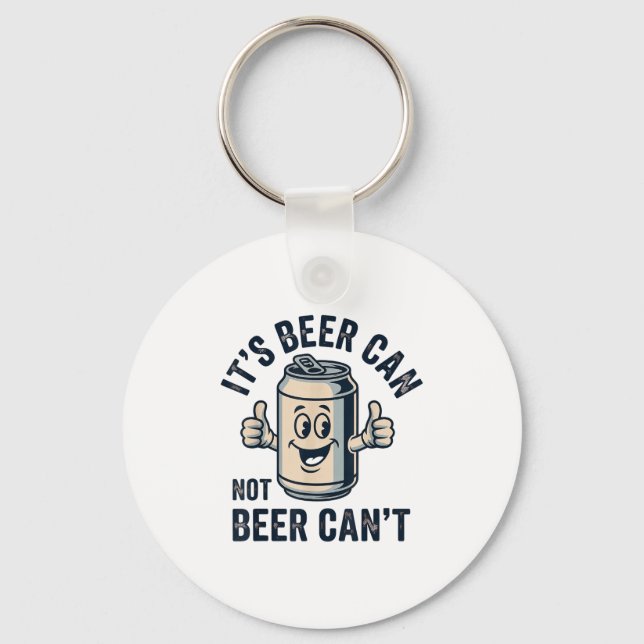 Its Beer Can Not Beer  Keychain (Front)
