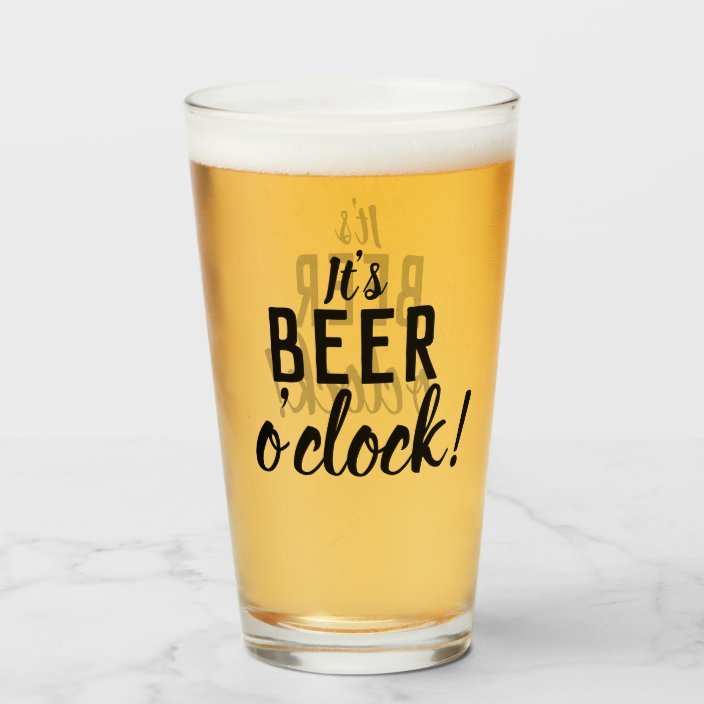 It's Beer O'Clock Funny Drinking Beer Glass | Zazzle.com