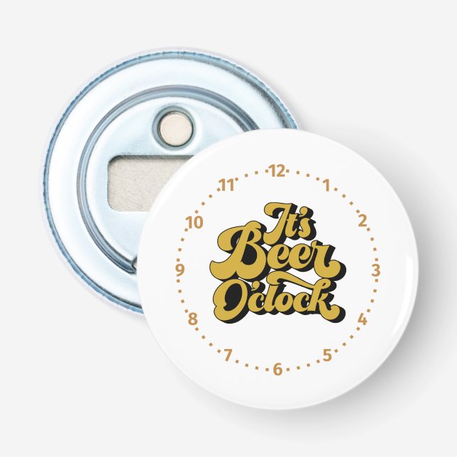 It's Beer O'Clock on a  Bottle Opener (Front)