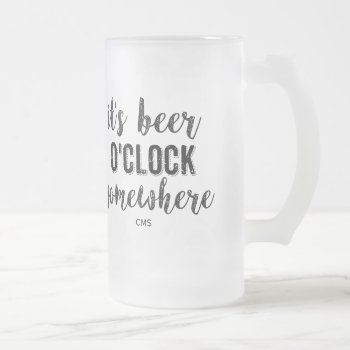 It's Beer O'Clock Somewhere Funny Vintage Monogram Frosted Glass Beer Mug