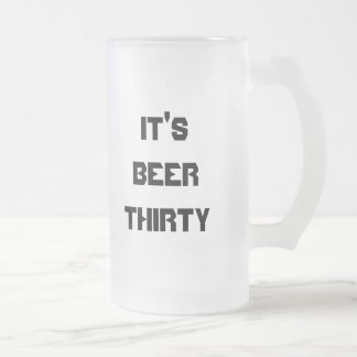 IT'S BEER THIRTY FROSTED GLASS BEER MUG