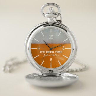 Its Beer Time funny personal customizable Pocket Watch