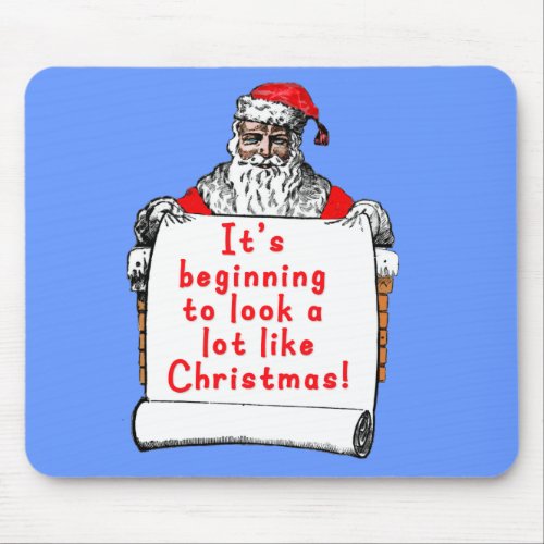 Its Beginning to Look a lot like Christmas Mouse Pad