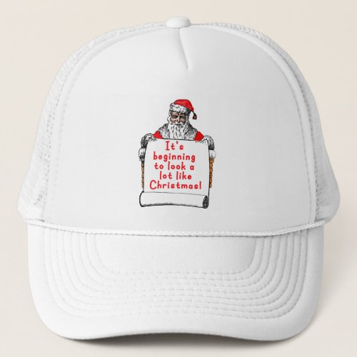 Its Beginning to Look a lot like Christmas Trucker Hat