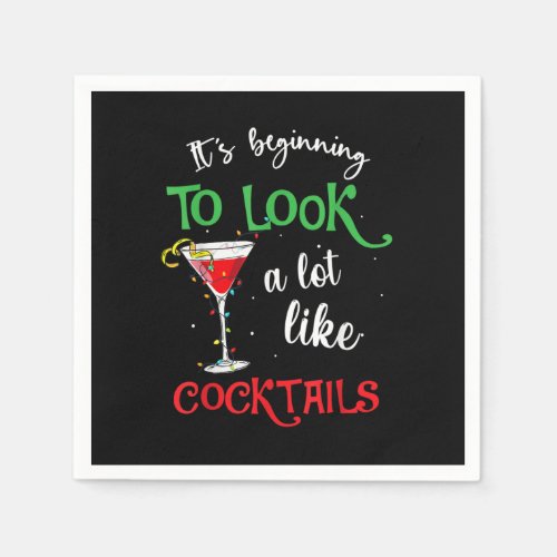 Its Beginning To Look A Lot Like Cocktails Funny  Napkins