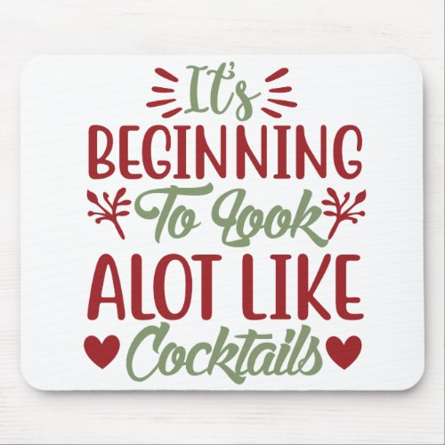 its beginning to look a lot like cocktails mouse pad
