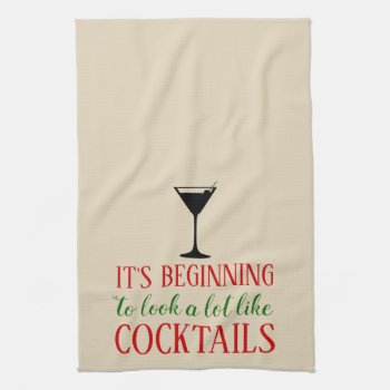 It's Beginning To Look A Lot Like Cocktails Towel by Home_Suite_Home at Zazzle