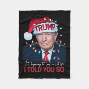 It's Beginning To Look A Lot Like I Told You So Tr Fleece Blanket