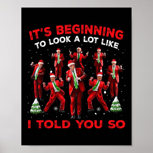 It's Beginning To Look A Lot Like I Told You So Tr Poster (Front)