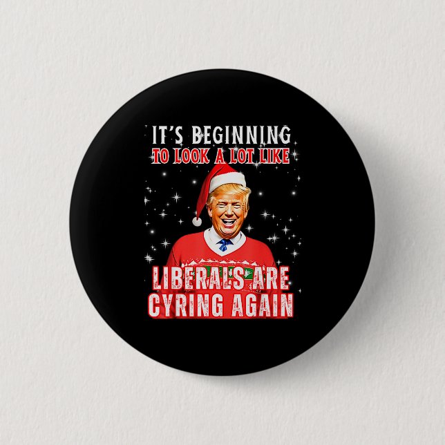 Its Beginning To Look A Lot Like Liberals Crying A Button (Front)