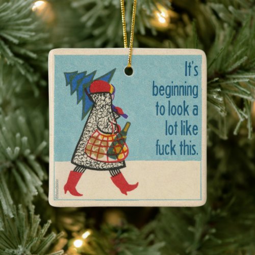 Its beginning to look at lot like fk this ceramic ornament