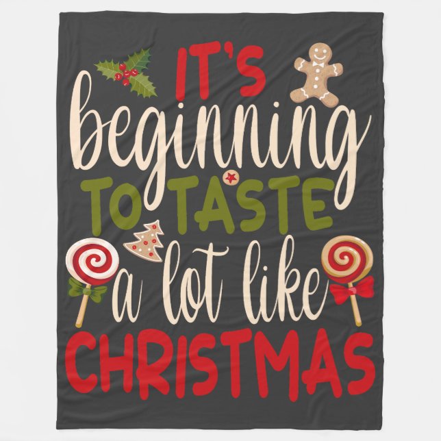It's Beginning To Taste A Lot Like Christmas Fleece Blanket (Front)
