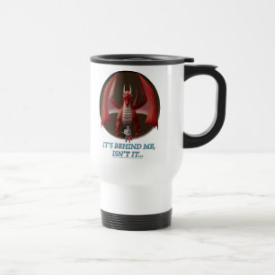 It's Behind Me Travel Mug