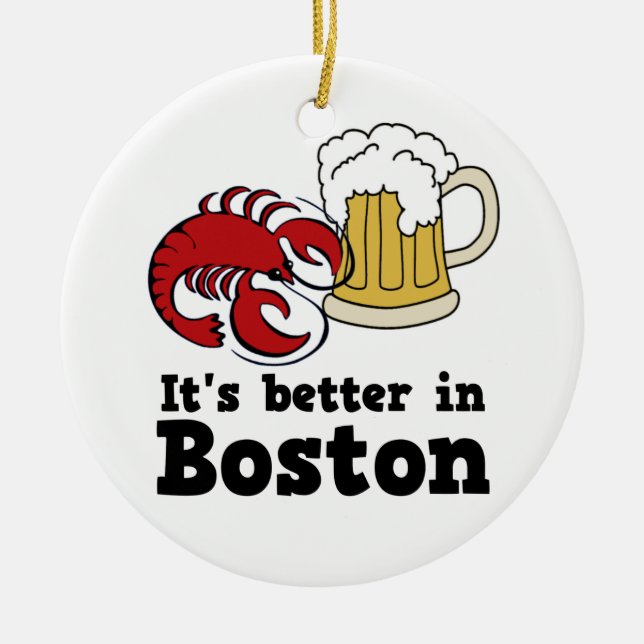 It's Better in Boston ormanent Ceramic Ornament (Front)