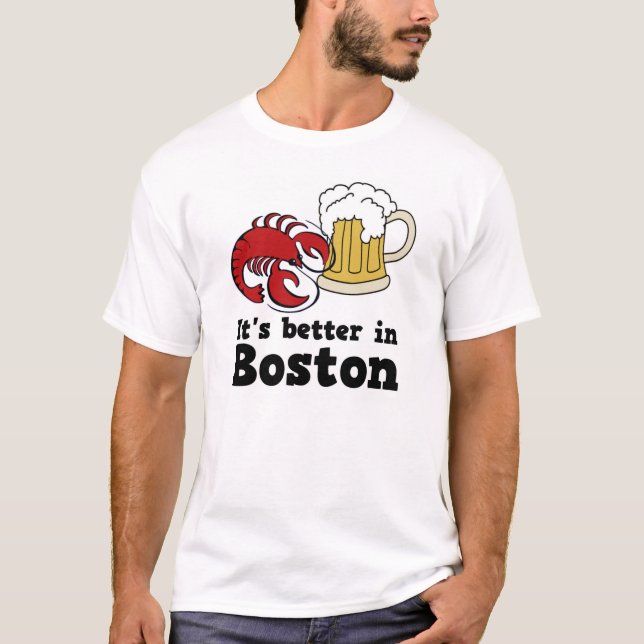 It's better in Boston t-shirt (Front)