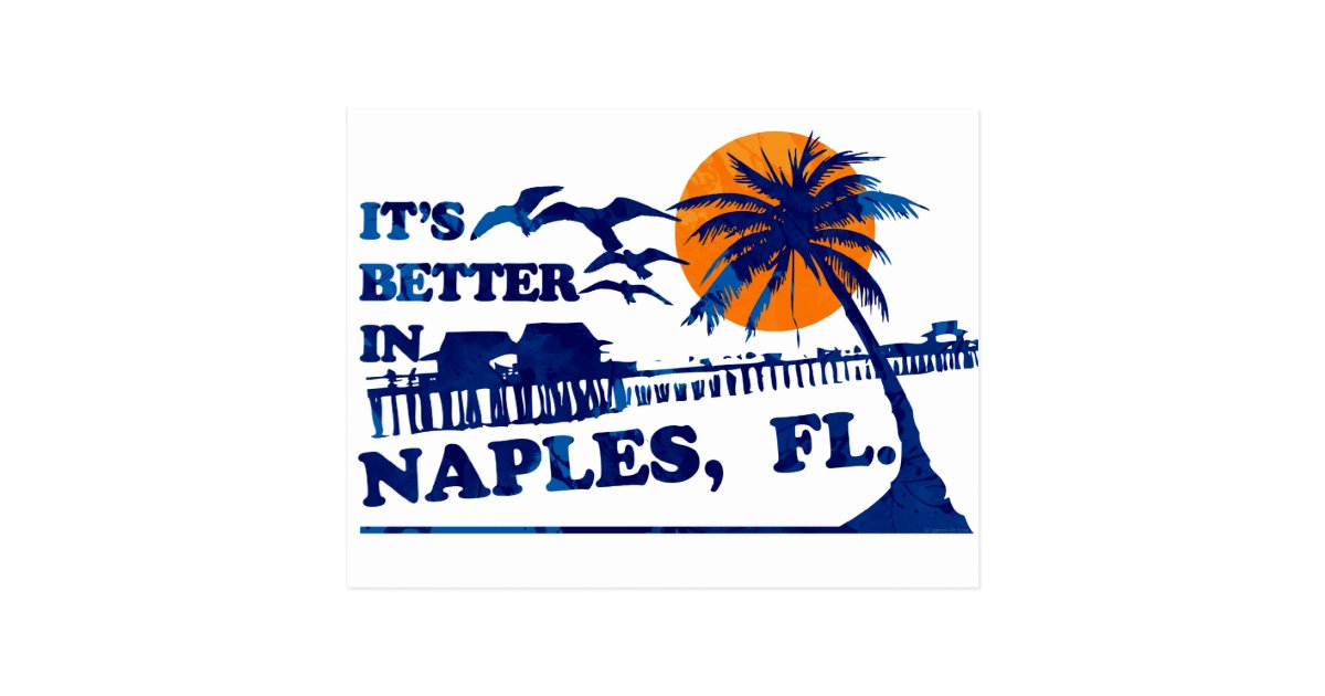 it's better in NAPLES, FL. Postcard