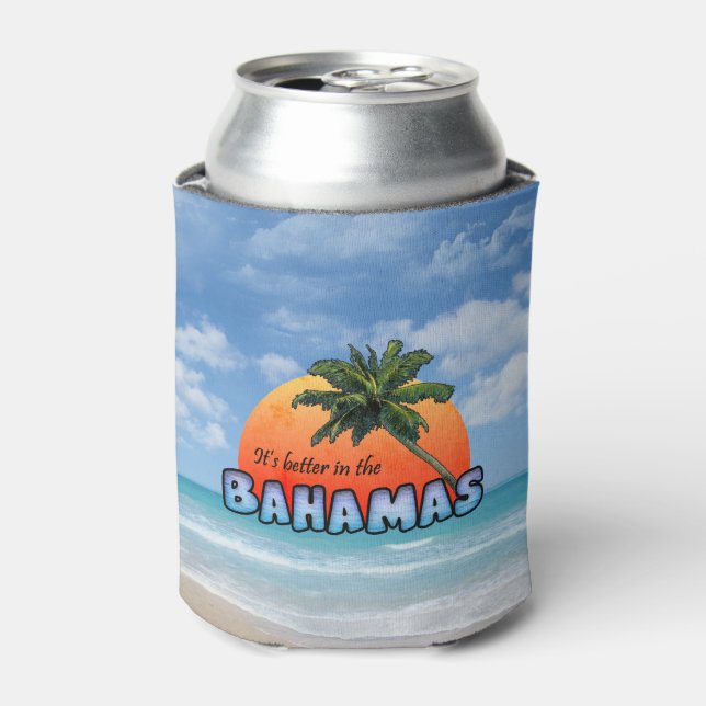 It's better in the Bahamas Can Cooler (Can Front)