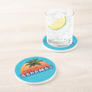 It's better in the Bahamas Drink Coaster