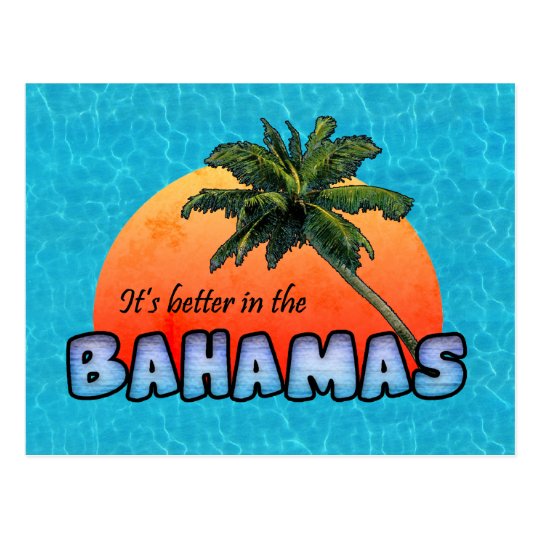 It's better in the Bahamas Postcard | Zazzle.com