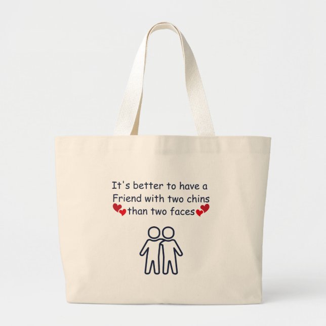 It's Better To Have A Friend....Tote Bag (Front)