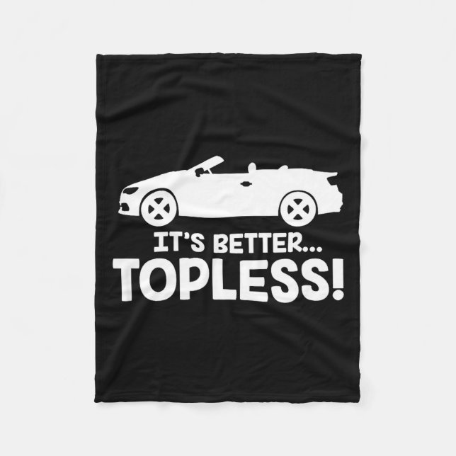 It's Better Topless Cabriolet Car Folding Roof Con Fleece Blanket (Front)
