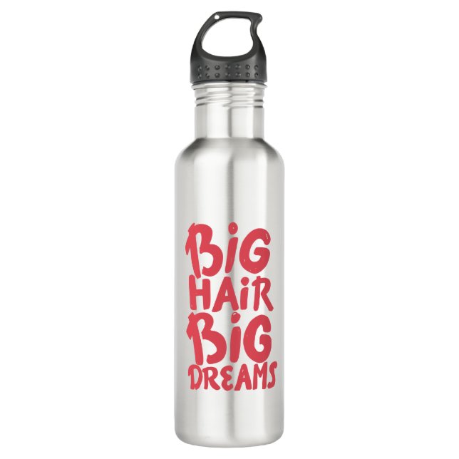 It's Big Hair Big Dreams Stainless Steel Water Bottle (Front)