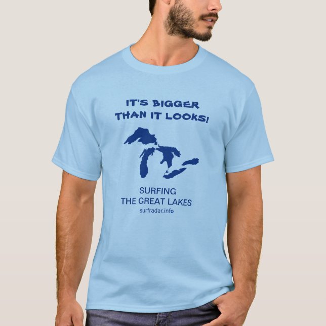 It's bigger than it looks! Surfing the Great Lakes T-Shirt (Front)
