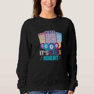 It's Bingo Night Bingo Player Sweatshirt