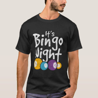 Its Bingo Night Lotto Bingo Player Gambling Hobby T-Shirt