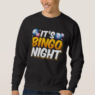 It's Bingo Night Sweatshirt
