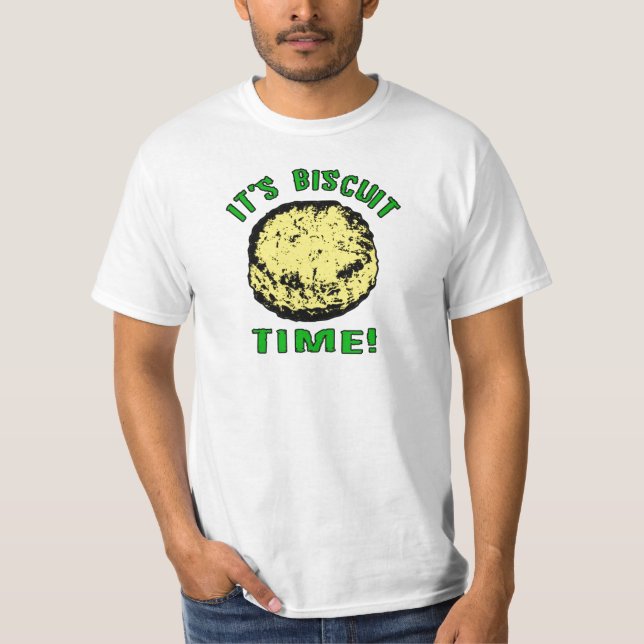 It's Biscuit Time T-Shirt (Front)