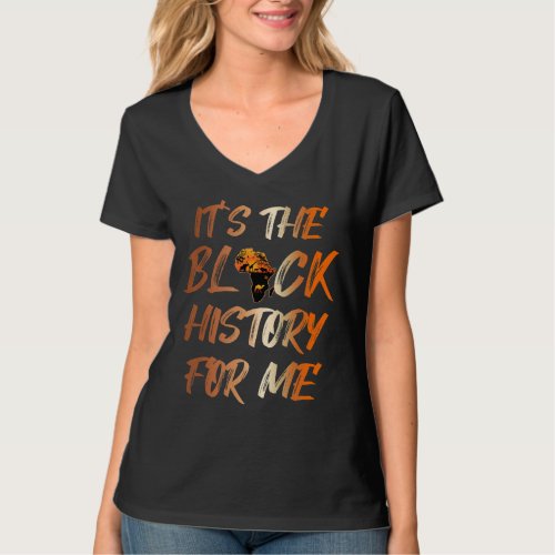 Its Black History for Me African for Men Women Kid T_Shirt