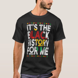It's Black History For Me African Pride BHM Men Wo T-Shirt