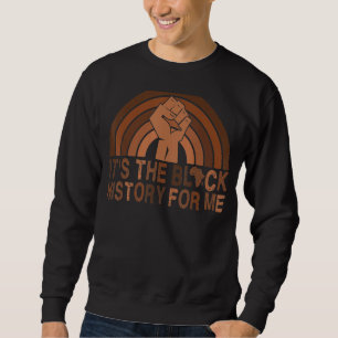 Its Black History For Me African Pride Men Women K Sweatshirt