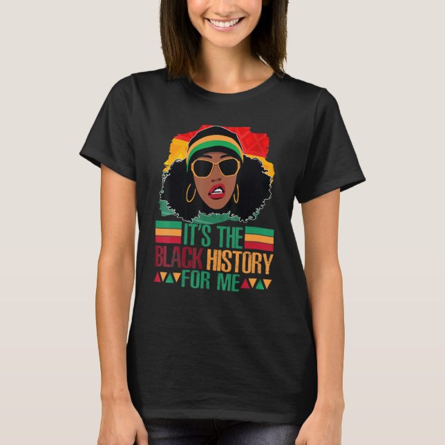 It's Black History For Me Black History Afro Afric T-Shirt (Front)