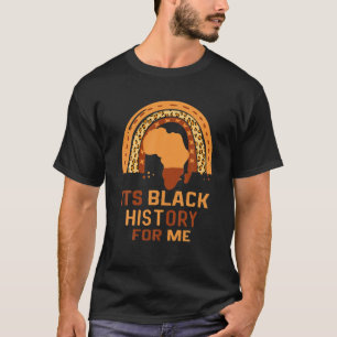 Its Black History For Me Gift Rainbow African Prid T-Shirt