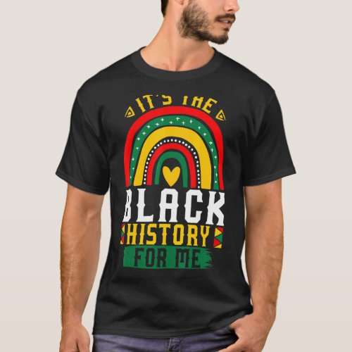 Its Black History For Me Rainbow African Pride Bhm T_Shirt