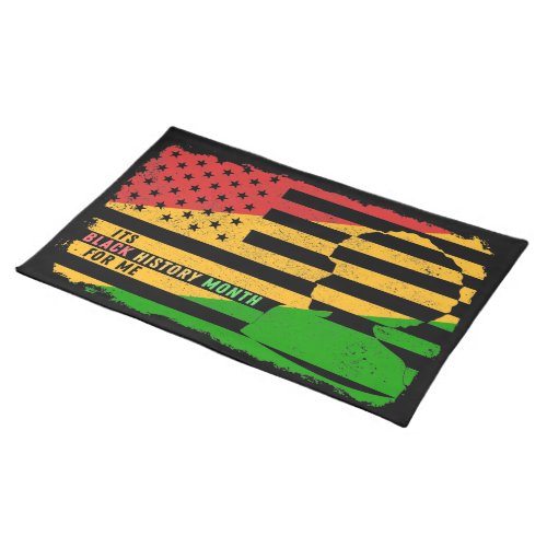 Its Black History Month For Me BHM Quote US Flag Cloth Placemat