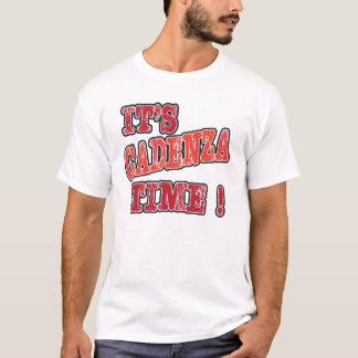 Its Cadenza Time T-Shirt